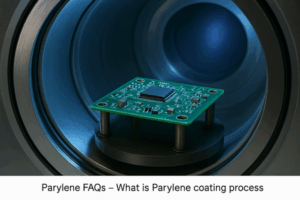 Parylene FAQs – What is the Parylene coating process