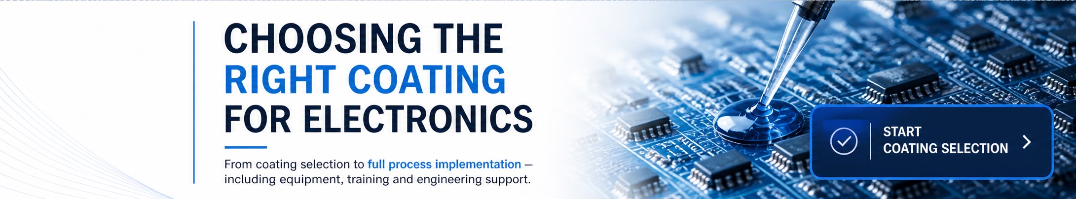 Choosing the right coating for electronics including conformal coating, Parylene and advanced coating solutions with full process implementation support